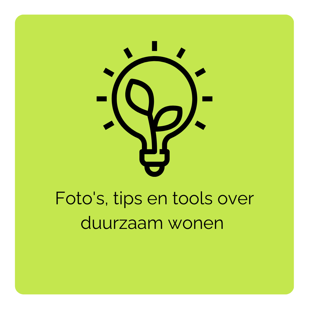 Foto's, tips en tools over duurzaam wonen.